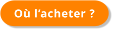 Où l’acheter ?